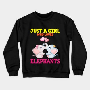 Just A Girl Who Loves Elephants Love T Shirt Funny Cute Elephant Lover Gifts Crewneck Sweatshirt